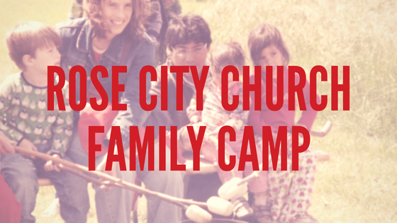 Rose City Church Family Camp